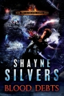 Blood Debts By Shayne Silvers Cover Image