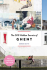 The 500 Hidden Secrets of Ghent - Updated and Revised Cover Image