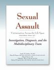 Sexual Assault Victimization Across the Life Span, Second Edition, Volume 1: Investigation, Diagnosis, and the Multidisciplinary Team Cover Image
