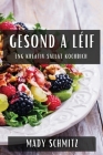 Gesond a Léif: Eng Kreativ Sallat Kochbich By Mady Schmitz Cover Image
