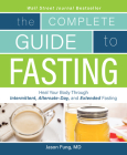 Complete Guide To Fasting: Heal Your Body Through Intermittent, Alternate-Day, and Extended Fasting Cover Image