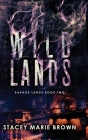 Wild Lands By Stacey Marie Brown Cover Image