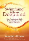 Swimming in the Deep End: Four Foundational Skills for Leading Successful School Initiatives (Managing Change Through Strategic Planning and Eff (Every Student Can Learn Mathematics) By Jennifer Abrams, Ellie Drago-Severson Cover Image