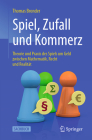 Spiel, Zufall Und Kommerz: Theorie Und Praxis Des Spiels Um Geld Zwischen Mathematik, Recht Und Realität By Thomas Bronder Cover Image