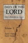 Days of the Lord: Volume 3, Volume 3: Easter Triduum, Easter Season By Various Cover Image