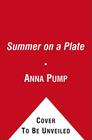 Summer on a Plate: More Than 120 Delicious, No-Fuss Recipes for Memorable Meals from Loaves and Fishes By Anna Pump, Gen LeRoy, Alan Richardson (By (photographer)) Cover Image