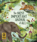 The Most Important Animal of All By Penny Worms, Hannah Bailey (Illustrator) Cover Image