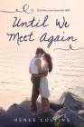 Until We Meet Again By Renee Collins Cover Image