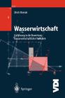 Wasserwirtschaft: Einführung in Die Bewertung Wasserwirtschaftlicher Vorhaben (VDI-Buch) By Ulrich Maniak Cover Image