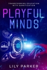 Playful Minds: Transforming Education with Gamification Cover Image