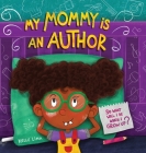 My Mommy Is An Author: So What Will I Be When I Grow Up? By Kelle Lima Cover Image