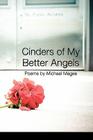 Cinders of My Better Angels By Lana Hechtman Ayers (Editor), Michael Magee Cover Image