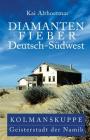 Diamantenfieber Deutsch-Südwest: Kolmanskuppe, Geisterstadt der Namib Cover Image