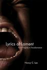 Lyrics of Lament: From Tragedy to Transformation By Nancy C. Lee Cover Image