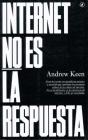 Internet No Es la Respuesta Cover Image