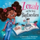 Zorah and the Very Big Question By Deborah C. Mortimer, Stephanie Hider (Illustrator) Cover Image