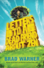 Letters to a Dead Friend about Zen By Brad Warner Cover Image