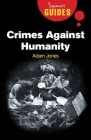Crimes Against Humanity: A Beginner's Guide (Beginner's Guides) By Adam Jones Cover Image