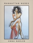 Manhattan Nudes: A collection of life drawings done in watercolor, pastel, pencil, ink and marker. Cover Image