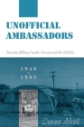 Unofficial Ambassadors: American Military Families Overseas and the Cold War, 1946-1965 By Donna Alvah Cover Image