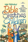 New Testament Bible Sketches for Children: 15 Interactive Scripts for Youth and Adults to Perform for Kids By Gillette Elvgren Cover Image