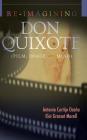 Re-Imagining Don Quixote (Film, Image and Mind) By Antonio Cortijo Ocaña (Editor), Eloi Grasset Morell (Editor) Cover Image