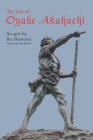 The Tale of Oyake Akahachi: An epic by Iha Nantetsu By Gary Wyckoff (Translator), Nantetsu Iha Cover Image