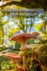Livre des champignons pour recueillir: Spammerl et champignons - le livre pour les vrais amis de la nature et les cueilleurs de champignons By Cueilleur de Champignons Journal Cover Image