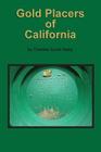 Gold Placers of California Cover Image