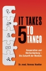 It Takes Five to Tango: Kooperation und Wertschöpfung - Die Zukunft der Medizin By Verena Voelter Cover Image