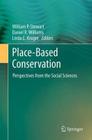 Place-Based Conservation: Perspectives from the Social Sciences By William P. Stewart (Editor), Daniel R. Williams (Editor), Linda E. Kruger (Editor) Cover Image