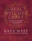 The Real Witches' Craft: The Definitive Handbook of Advanced Magical Techniques Cover Image