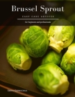 Brussel Sprout: Easy Care Advices By Serhii Korniichuk Cover Image