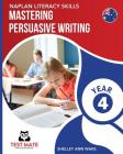 NAPLAN LITERACY SKILLS Mastering Persuasive Writing Year 4 Cover Image