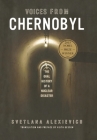 Voices from Chernobyl: The Oral History of a Nuclear Disaster (Lannan Selection) Cover Image