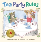 Tea Party Rules By Ame Dyckman, K. G. Campbell (Illustrator) Cover Image