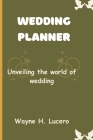 Wedding Planner: Unveiling the world of wedding Cover Image