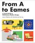 From A to Eames: A Visual Guide to Mid-Century Modern Design By Lauren Whybrow, Tom Jay (Illustrator) Cover Image