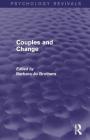 Couples and Change (Psychology Revivals) By Barbara Jo Brothers (Editor) Cover Image