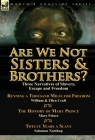 Are We Not Sisters & Brothers?: Three Narratives of Slavery, Escape and Freedom-Running a Thousand Miles for Freedom by William and Ellen Craft, The H Cover Image