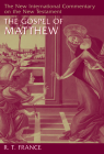 The Gospel of Matthew (New International Commentary on the New Testament) By R. T. France Cover Image