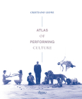 Atlas of Performing Culture By Cristiano Leone Cover Image