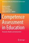 Competence Assessment in Education: Research, Models and Instruments (Methodology of Educational Measurement and Assessment) By Detlev Leutner (Editor), Jens Fleischer (Editor), Juliane Grünkorn (Editor) Cover Image