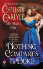 Nothing Compares to the Duke: The Duke's Den By Christy Carlyle Cover Image