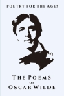 The Poems of Oscar Wilde: Poetry for the Ages Cover Image