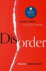Disorder: Hard Times in the 21st Century By Helen Thompson Cover Image