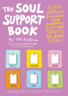 The Soul Support Book, 2nd Edition: Get Unstuck, Expand Your Awareness, Lift Your Spirits, and Be Here Now By Deb Koffman, Laurie Norton Moffatt (Foreword by) Cover Image