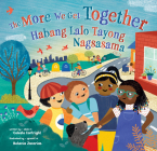 The More We Get Together (Bilingual Tagalog & English) (Barefoot Singalongs) Cover Image