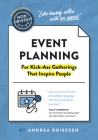 The Non-Obvious Guide to Event Planning 2nd Edition: (For Kick-Ass Gatherings That Inspire People) (Non-Obvious Guides) By Andrea Driessen, Sally Hogshead (Foreword by) Cover Image