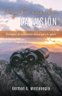 Explorando La Visión: Principios de orientación básica para la iglesia By German A. Montenegro Cover Image